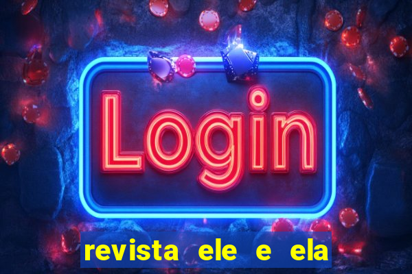 revista ele e ela cartas do forum